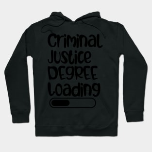 Criminal Justice Degree Loading Hoodie